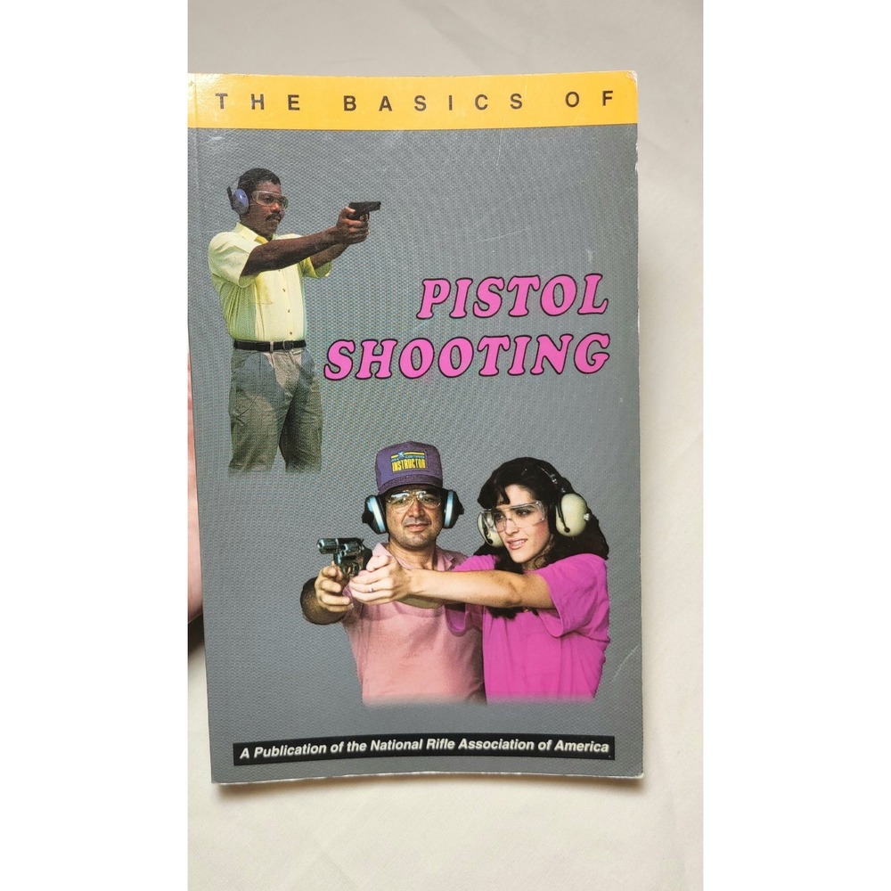 The Basics of Pistol Shooting January  1991 NRA 1st Edition Trade PaperBack
